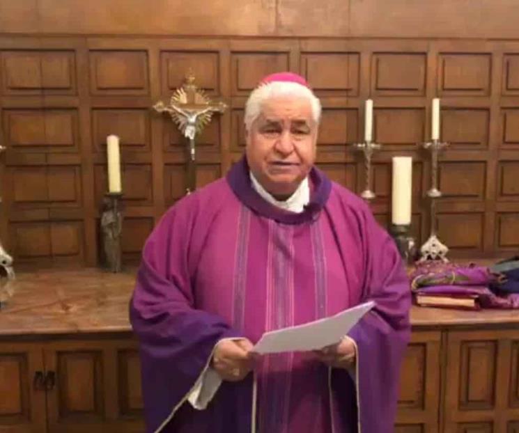Pide Arzobispo a comunidad regiomontana permanecer en casa