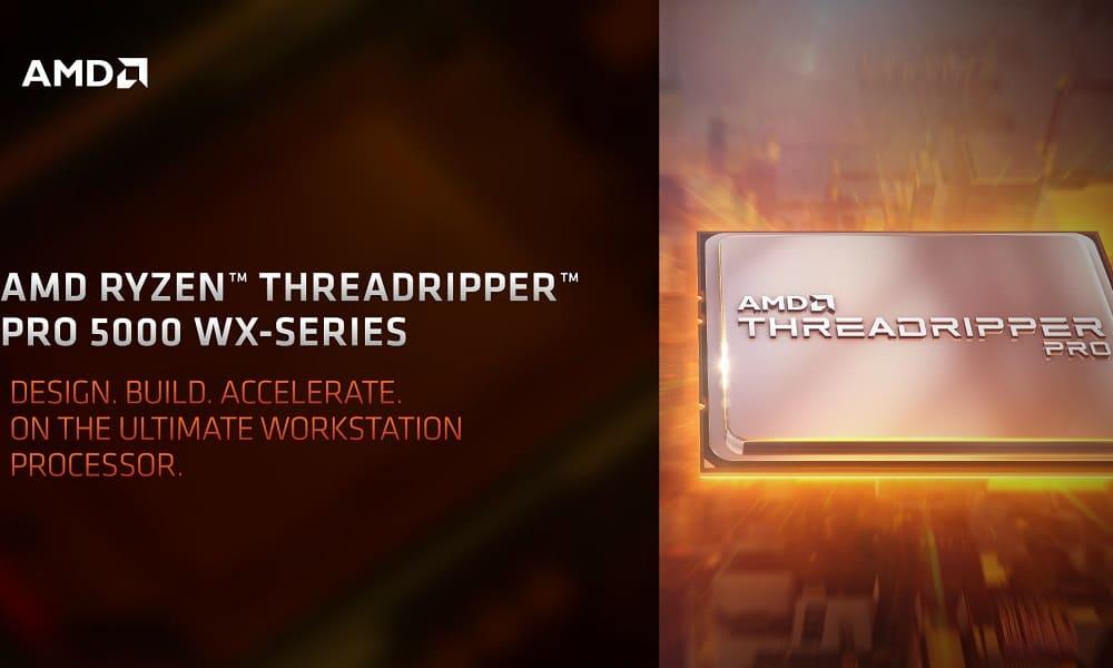 Presentan los AMD Ryzen Threadripper PRO 5000 WX