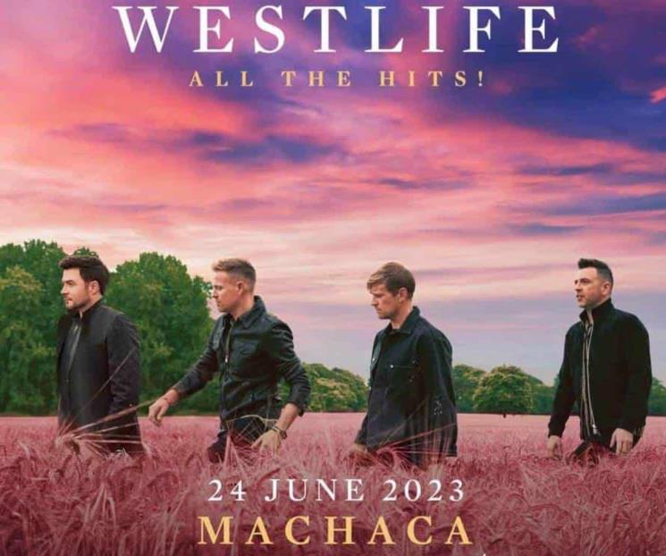 Presenta Machaca Fest a Westlife como segunda banda invitada