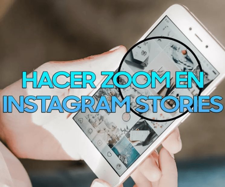 Instagram ya permite hacer zoom en las Stories