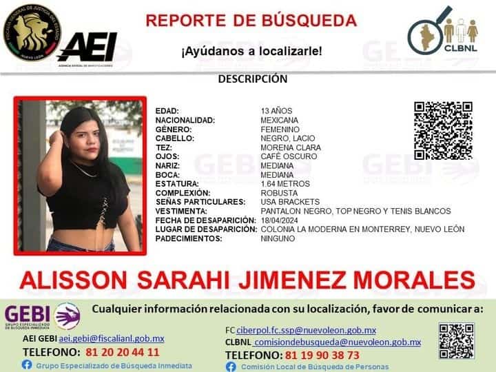 La Fiscalía General de Justicia del Estado, buscan a una jovencita de 13 años de edad, se encuentra en calidad de desaparecida en la Colonia Moderna de Monterrey.